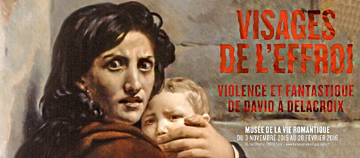 Visages de l’effroi, violence et fantastique de David à Delacroix
